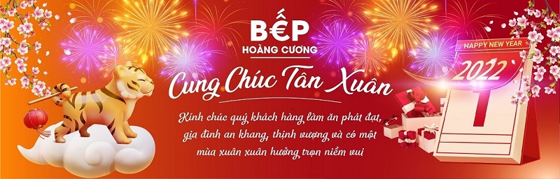 THƯ CHÚC TẾT - Mừng Xuân Nhâm Dần 2022 - Hệ Thống Bếp Siêu Rẻ