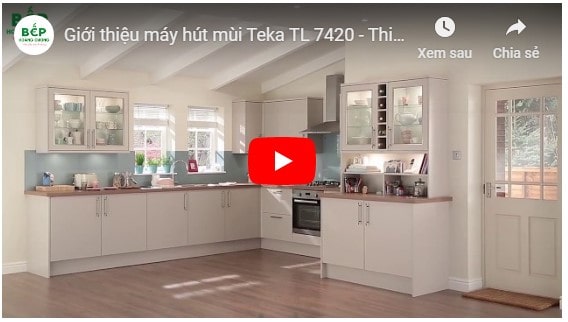  Video giới thiệu máy hút mùi Teka LT 7420