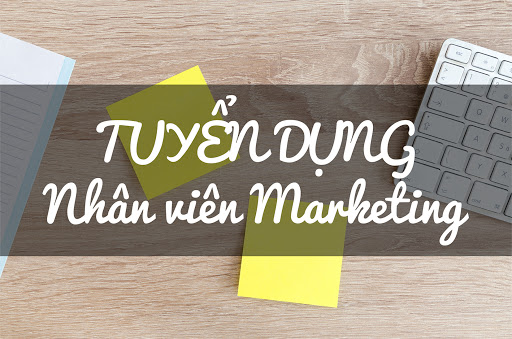 Tuyển dụng nhân viên Marketing - Lương 12-18tr + % doanh số