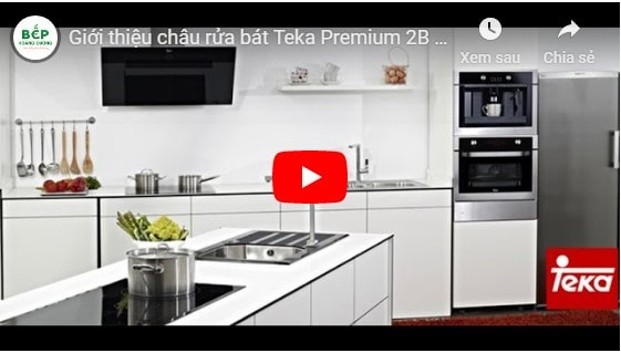 Giới thiệu châu rửa bát Teka Premium 2B - Dòng cao cấp