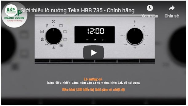 Video giới thiệu lò nướng đa năng TEKA HBB 735