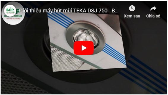  Video giới thiệu máy hút mùi Teka DSJ 750 