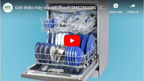  Video giới thiệu máy rửa bát Bosch SMS25EI00G
